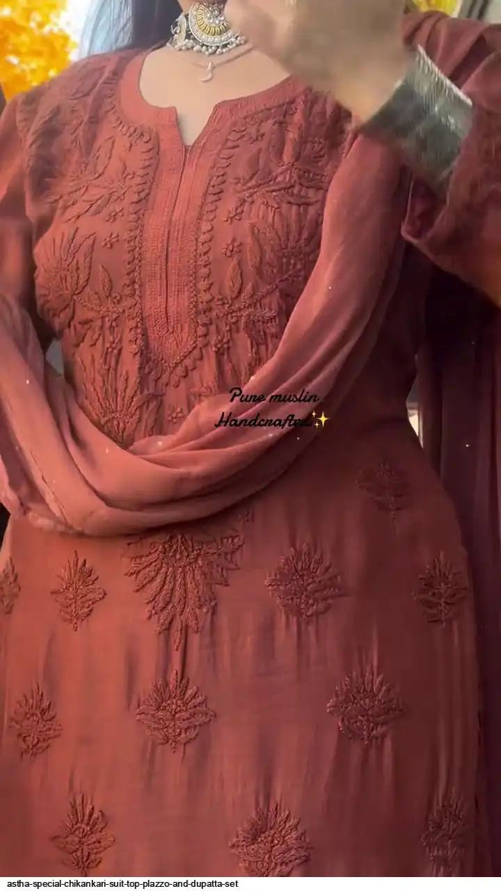 ASTHA SPECIAL CHIKANKARI SUIT TOP PLAZZO AND DUPATTA SET A