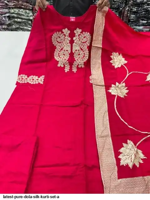 LATEST PURE DOLA SILK KURTI SET A