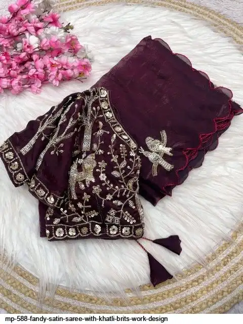 MP 588 FANDY SATIN SAREE WITH KHATLI BRITS WORK DESIGN H