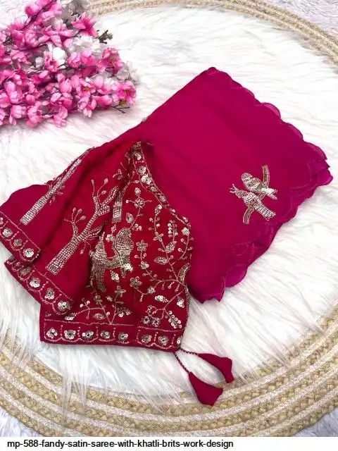 MP 588 FANDY SATIN SAREE WITH KHATLI BRITS WORK DESIGN K