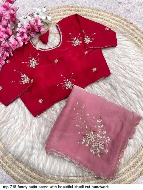 MP 718 FANDY SATIN SAREE WITH BEAUTIFUL KHATLI CUT HANDWORK D