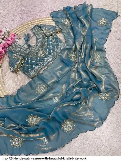 MP 724 FENDY SATIN SAREE WITH BEAUTIFUL KHATLI BRITS WORK D