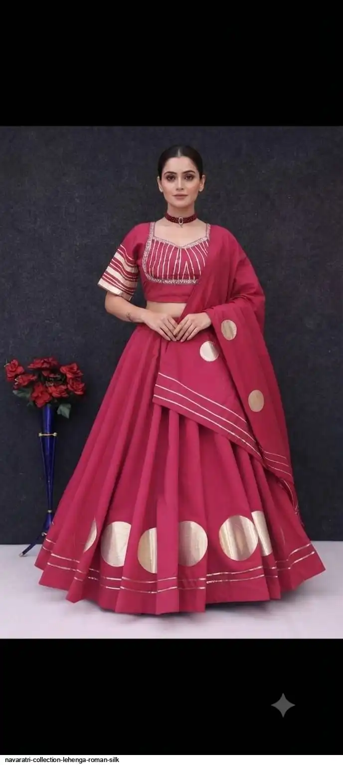NAVARATRI COLLECTION LEHENGA ROMAN SILK C