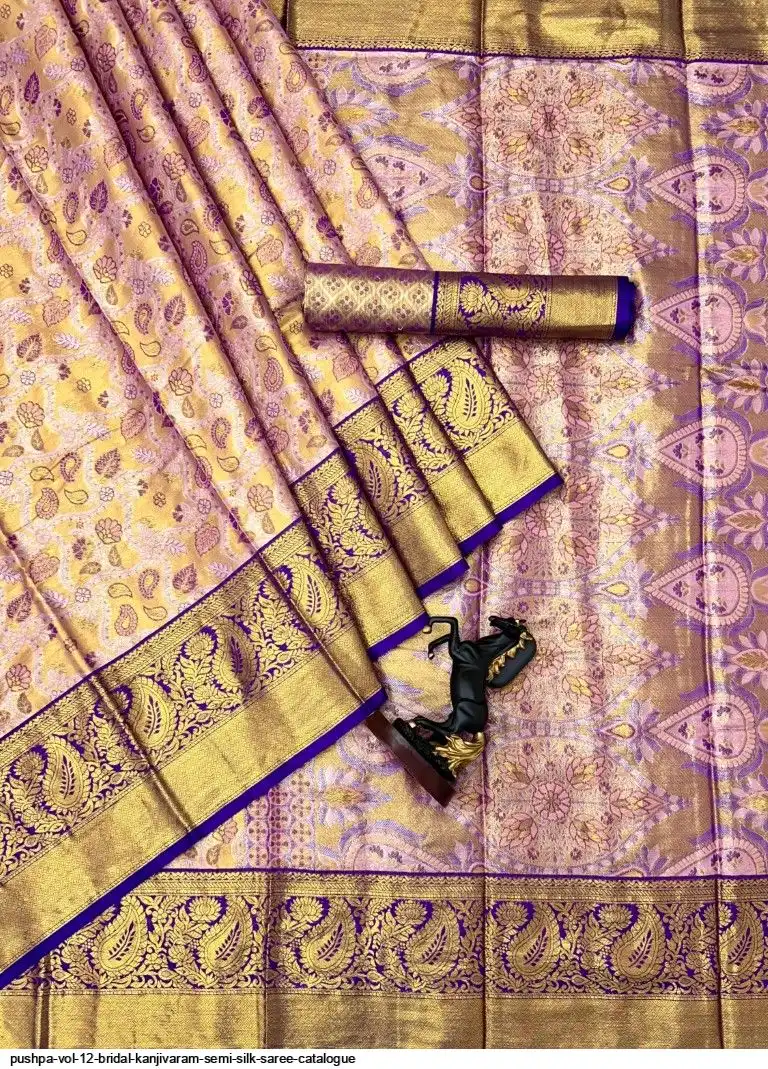 PUSHPA VOL 12 BRIDAL KANJIVARAM SEMI SILK SAREE CATALOGUE F