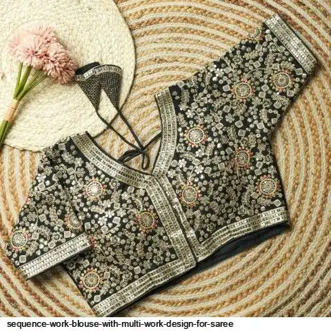 SEQUENCE WORK BLOUSE WITH MULTI WORK DESIGN FOR SAREE H